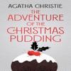 The Adventure of the Christmas Pudding by Agatha Christie Hardback Book 9780008509347