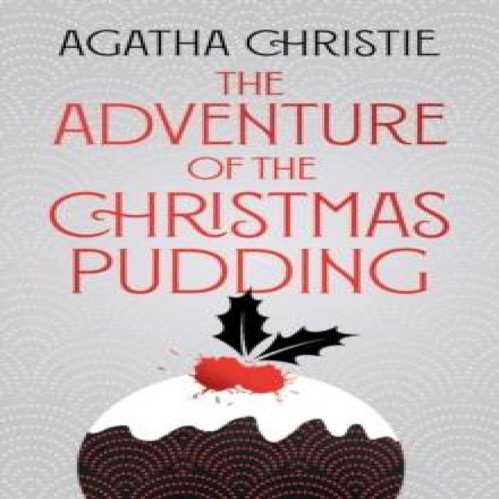 The Adventure of the Christmas Pudding by Agatha Christie Hardback Book 9780008509347
