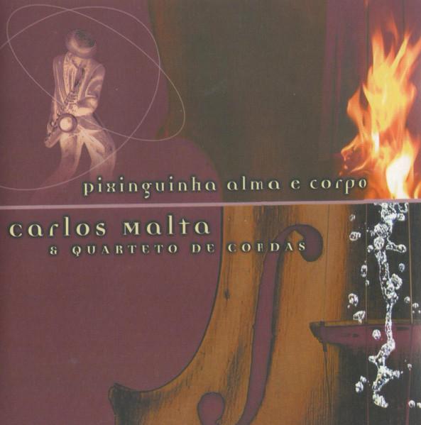 

CD CARLOS MALTA - Pixinguinha Alma E Corpo 500001 Not On Label 2000 Brazil Jazz Used
