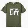 Men Brand Cotton T-Shirt Summer Tshirt Loose Tops Shut Up And Lift Bodybuilding Unisex Funny Hirt Mens Vintage T-shirt T-shirt