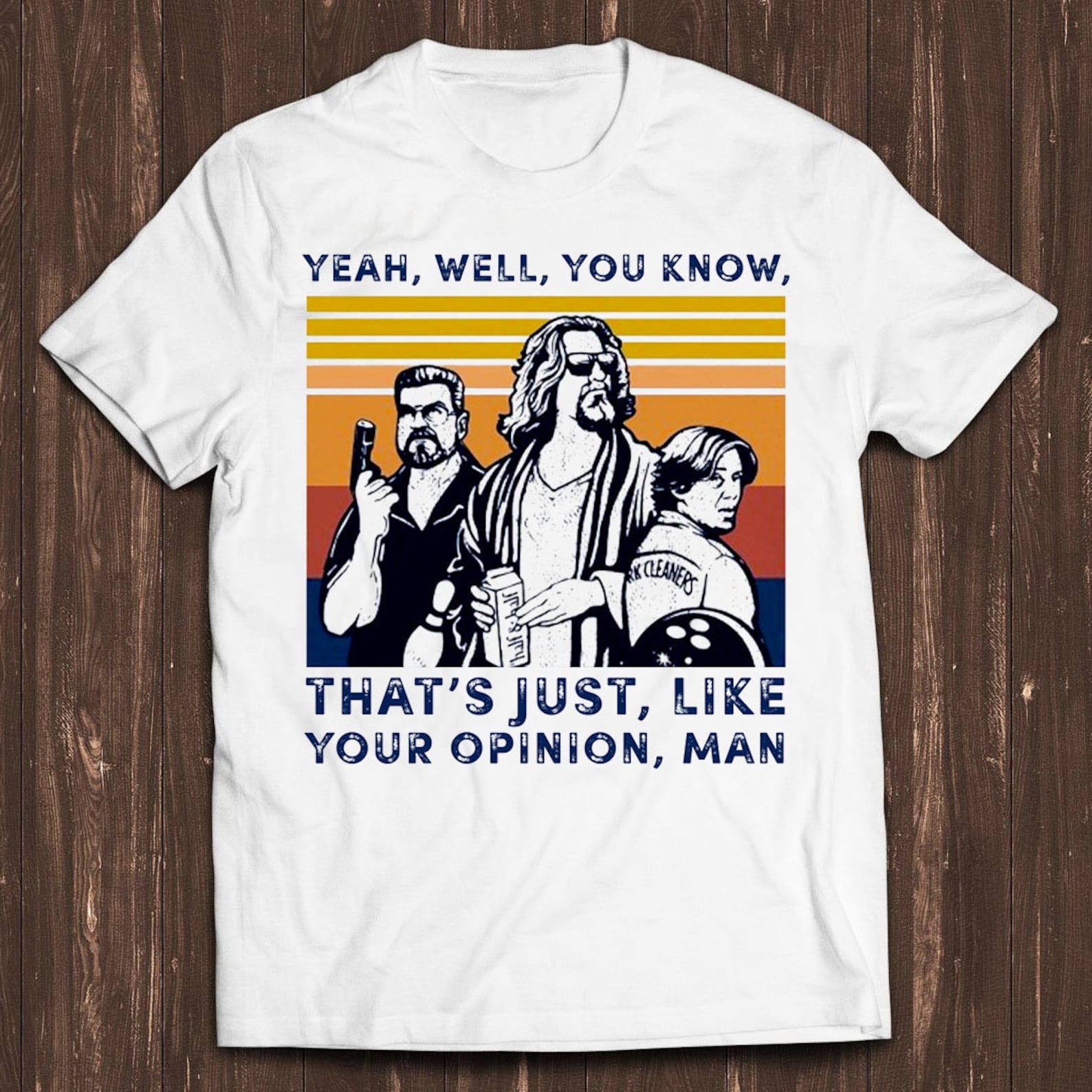 Big Lebowski The Dude T Shirt Yeah Well You Know Thats Just Like Your Opinion Man Funny Film Gamer Meme Movie Music Gift Tee T Shirt C1104 L