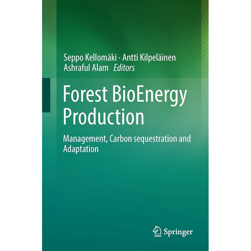 Forest Bioenergy Production: Management, Carbon Sequestration and Adaptation