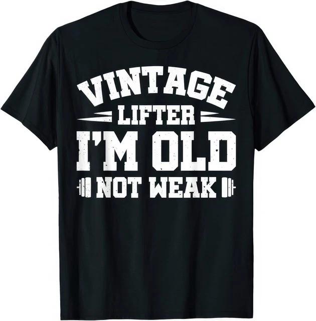Vintage Lifter Im Old Not Weak Strong Gym Fitness Motivation Humor T Shirt L