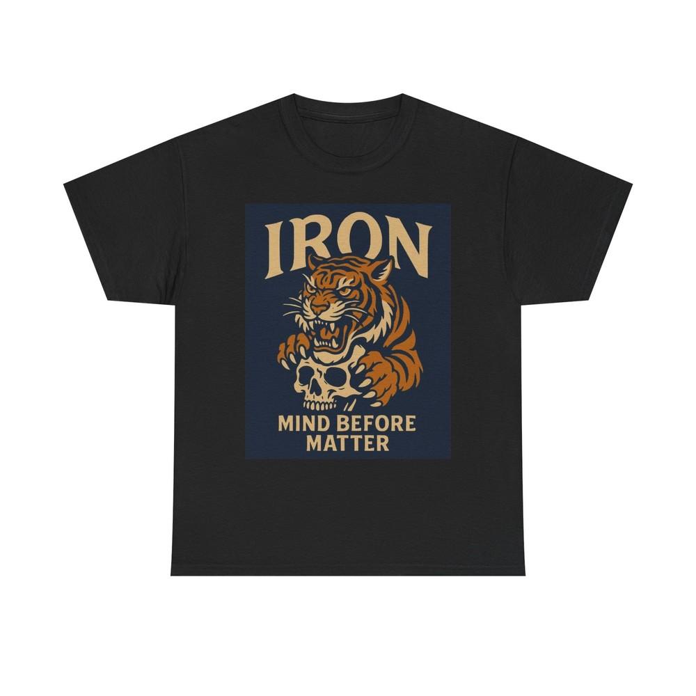 Iron Mind Before Matter Graphic T Shirt Vintage Tiger Unisex Heavy Cotton Tee