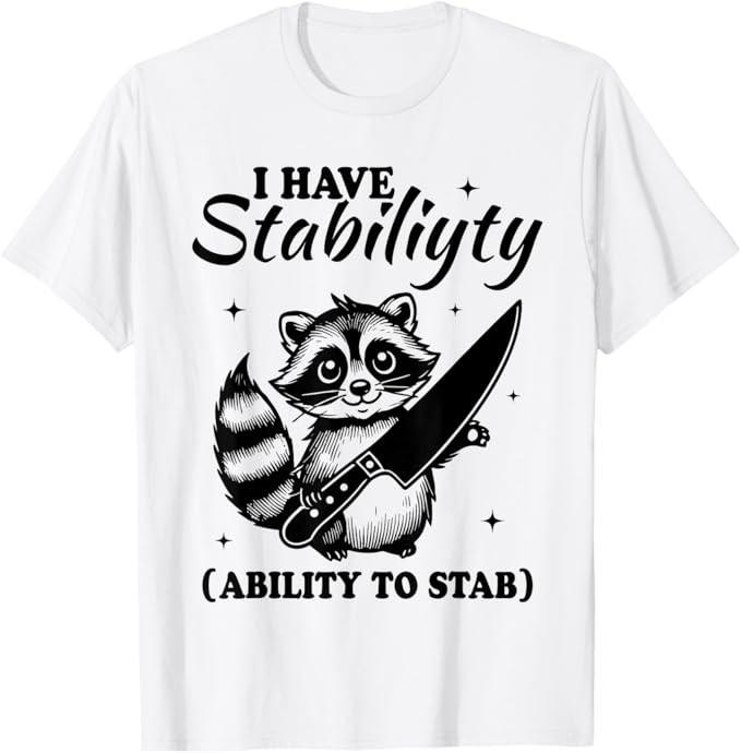 I Have Stability Ability To Stab T-Shirt S разноцветный