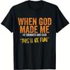 Funny Quotes from When God Created Me" T-Shirt Short Sleeve Crew Neck Loose Fit Unisex T-Shirt T-Shirt Top Apparel Shirt