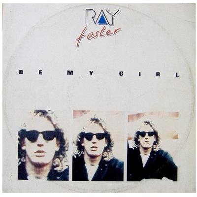 12inch Record RAY FOSTER - Be My Girl CBS6502086 CBS 1986 Italy Dance & Electronica Used