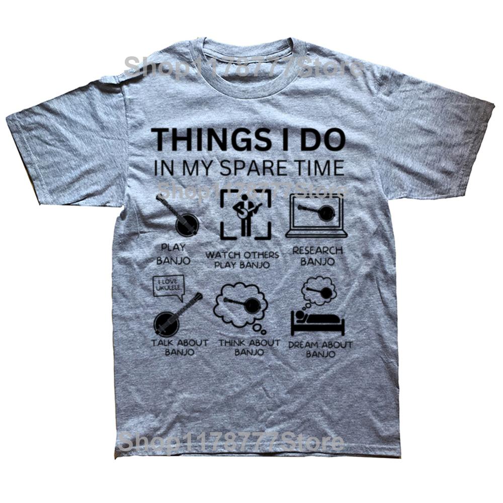 Funny Things I Do In My Spare Time Banjo Player T Shirts Short Sleeve Gifts Mens Clothing Fashion Casual Loose Oversized T Shirt