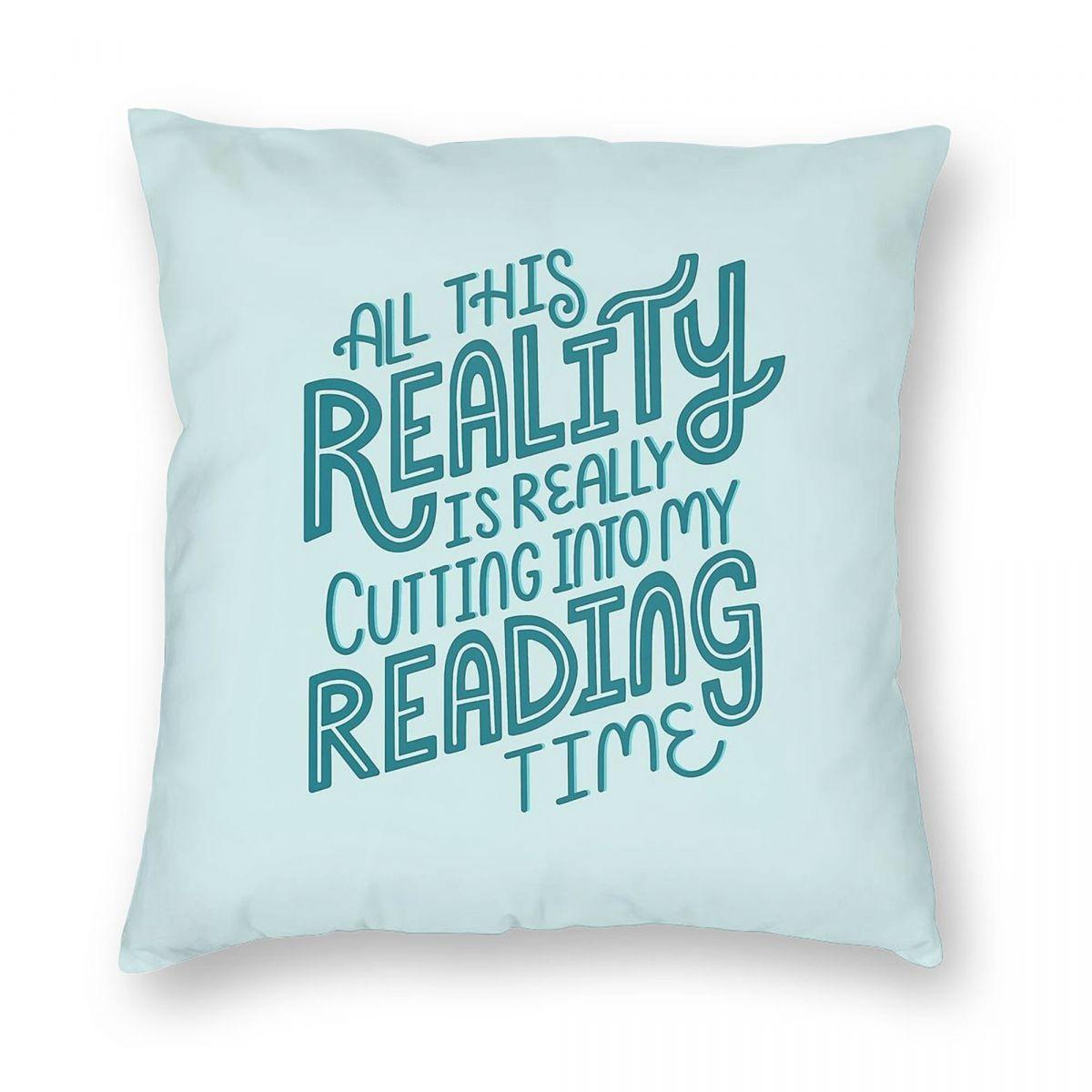 Reality Cutting Into My Reading Time Square Pillowcase Polyester Linen Velvet Printed Zip Throw Pillow Case Home Cushion Cover Peach skin 18*18(CM)-1Pcs