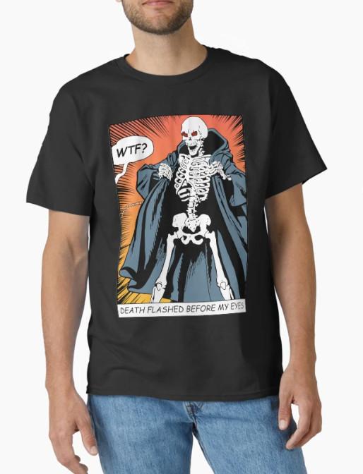 Death flashed before my eyes Classic T-Shirt XXXXL