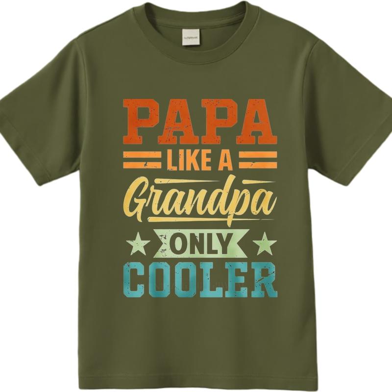 Unisex Summer For Men Tshirt Papa Like A Grandpa Only Cooler Short Sleeve Breathable Oneck Tees Men Cotton Tshirt Fashion Tops