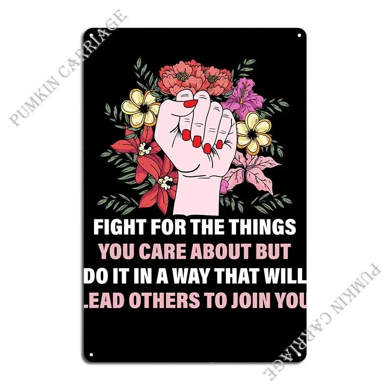 Fight For Things You Care Metal Signs Garage Design Bar Designing Cinema Tin Sign Poster 20x30cm(7.8x11.8inch)