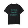 Mental Health Matters T-shirt, Unisex Tee,