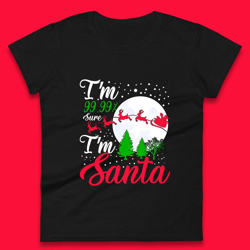 I'm 99.99% Sure I'm Santa Christmas Womens T Shirt Mens Tops Tees Unisex