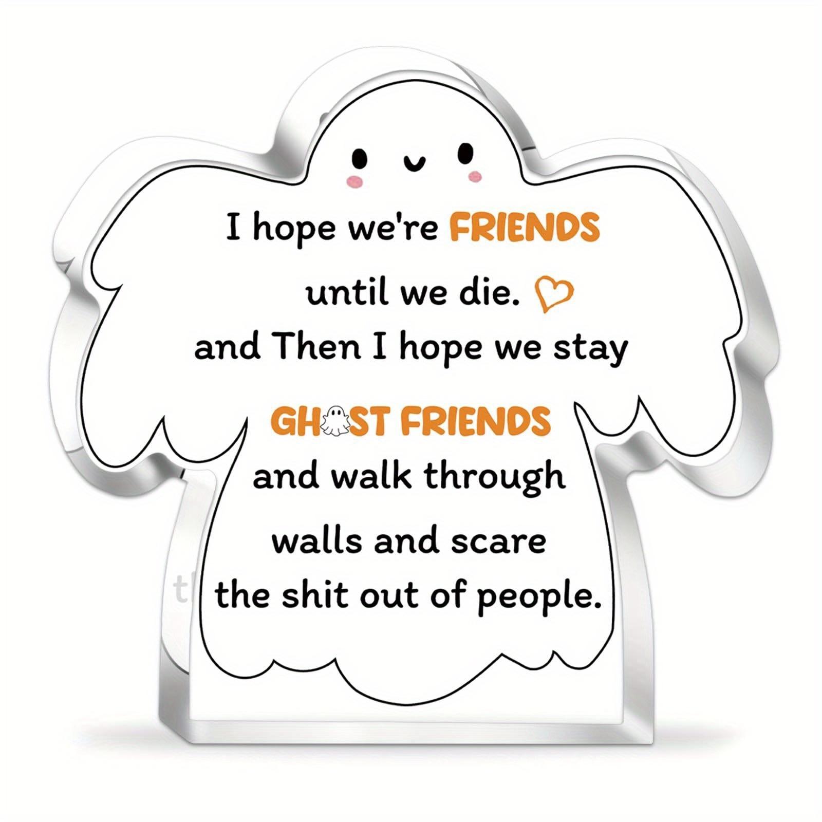 Boo Gifts for Women, Men, Kids & Girls - Acrylic Plaque Desktop Decor Halloween Basket Filler Friendship Gift for Best Friends, BFFs 10*10cm
