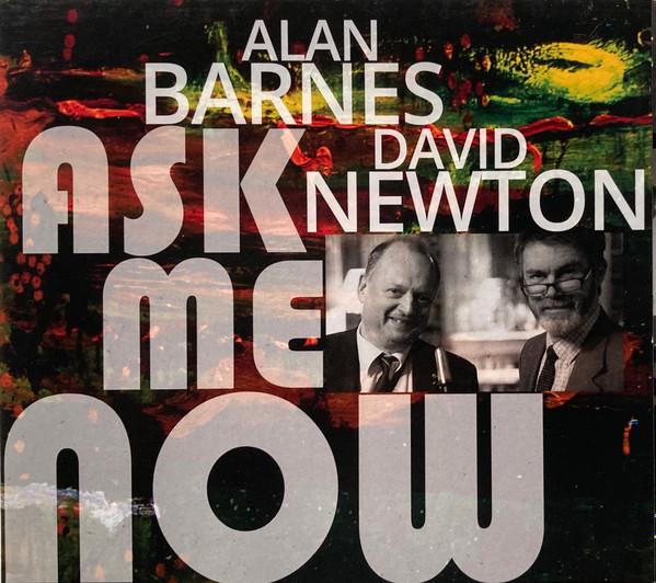 

CD ALAN BARNES, DAVID NEWTON - Ask Me Now WVCD150 Woodville Recor 2017 UK Jazz Used