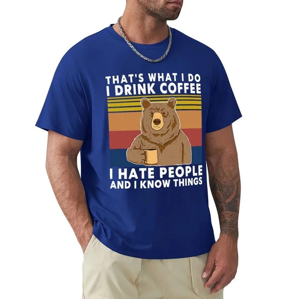 Bear That Is What I Do Drink Coffee Hate People Know Things Vintage T Shirt Harajuku T-shirt 100% Cotton Graphics Tshirt Tops