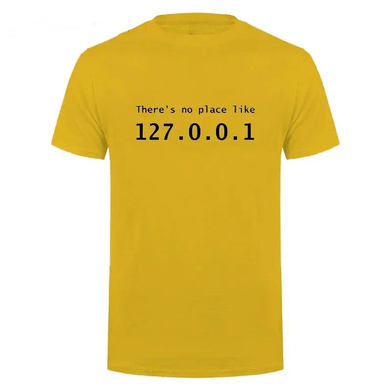 Men Programmer Geek Tshirt Funny IP Address Tops There Is No Place Like 127.0.0.1 Computer Comedy Tee Boyfriend Birthday Gift