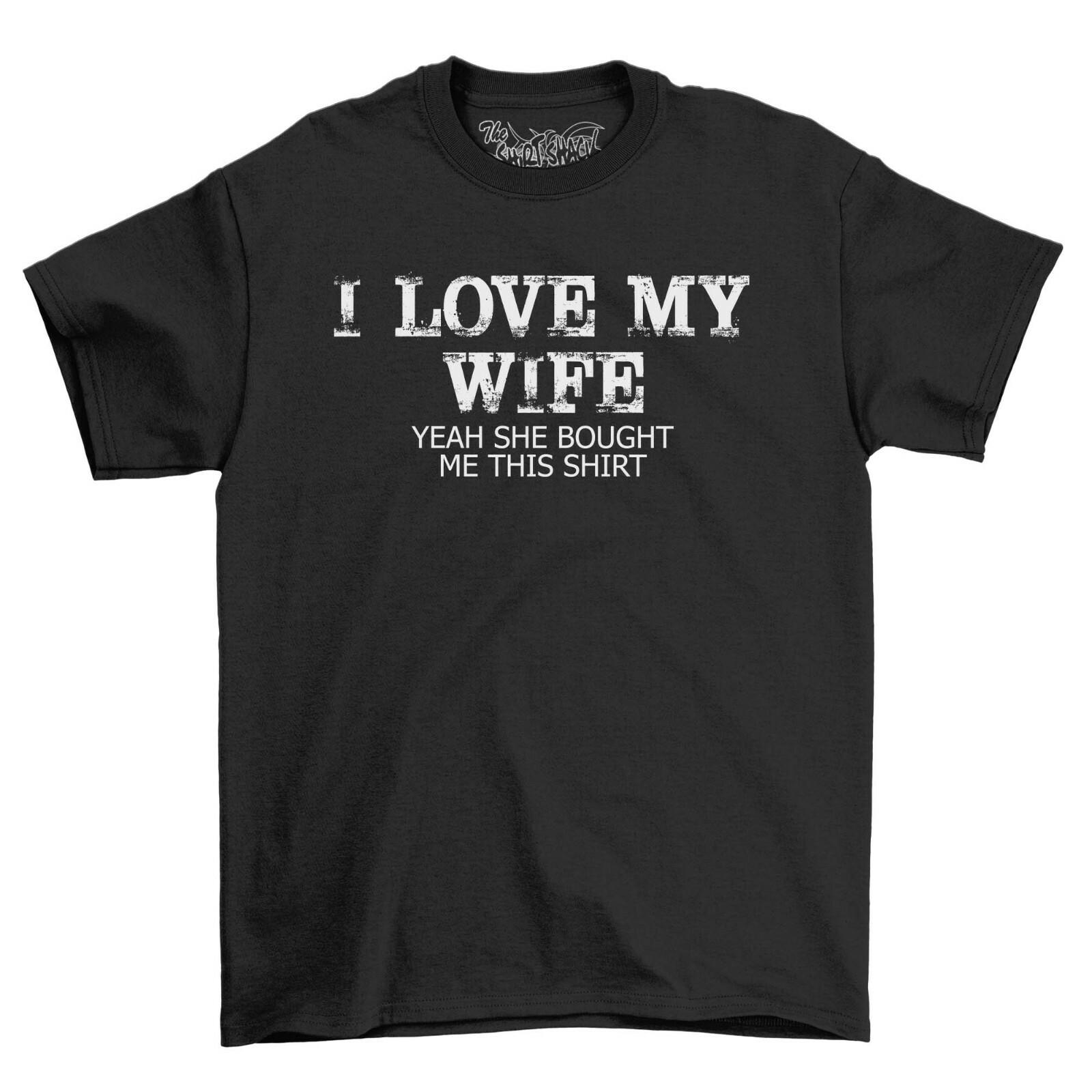 

Love My Wife She Bought This T-Shirt Mens Womens Tees Top Valentines Gift Idea Husband Novelty Top M
