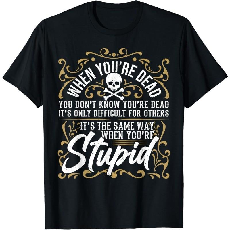 Sarcastic Saying Humor Funny Sarcasm Sarcastic T-Shirt 100% Cotton Gift T-Shirts XXXXL