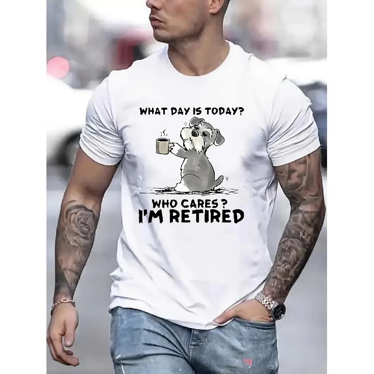 Men S Funny Retirement Humor Graphic T-Shirt - What Day Is Today Who Cares I m Retired Slogan with Cartoon Dog Design, Lightweight Summer Short S белый