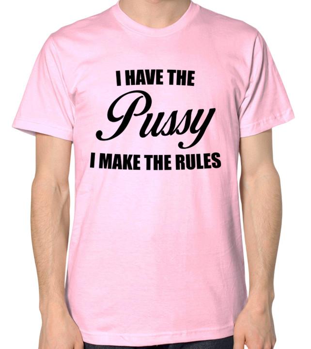 I Have The Pussy I Make The Rules T-Shirt S разноцветный