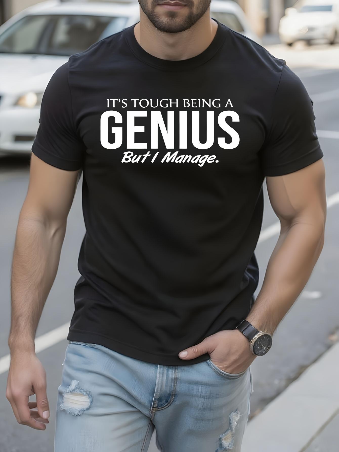 Funny Tshirt Funny Sarcastic Genius Quote Tshirt - Being ... S