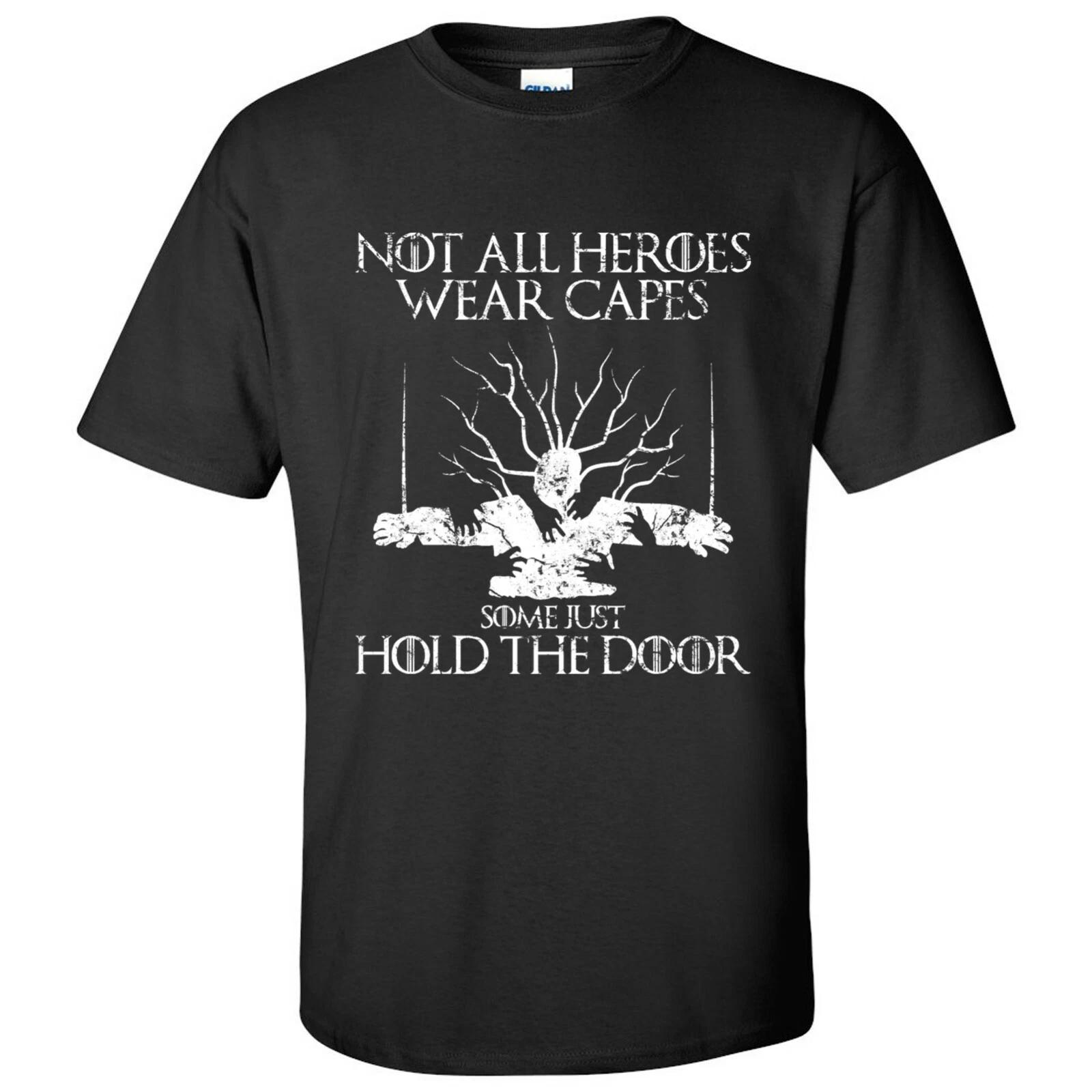 Not All Heroes Wear Capes Some Just Hold The Door - TV Show T-Shirt 4XL