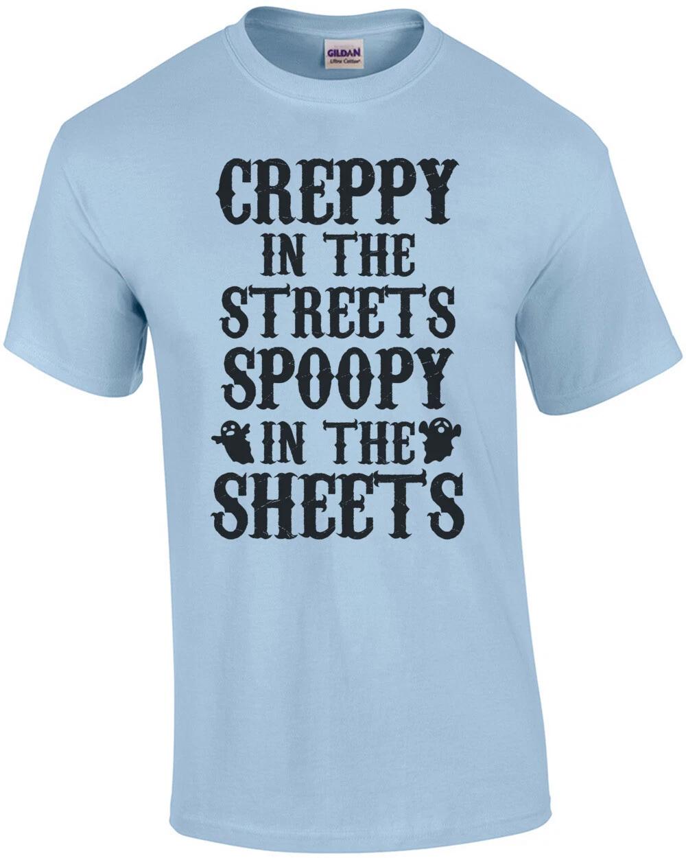 Creppy In The Streets Spoopy In The Sheets Haloween T-Shirt 3XL