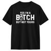 Yes M A But Not Yours Funny Sarcastic Quote T Shirt Unisex Aesthetic T Shirts Beach Crewneck  Tee Shirt Hot Sale Plus Size Clothing