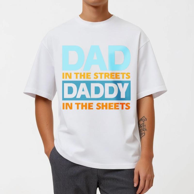 Essential Tee Men Oneck Tshirt Vintage Tees Dad In The Streets Daddy In The Sheets Basic For Man Teeshirt Quick Dry Shirt