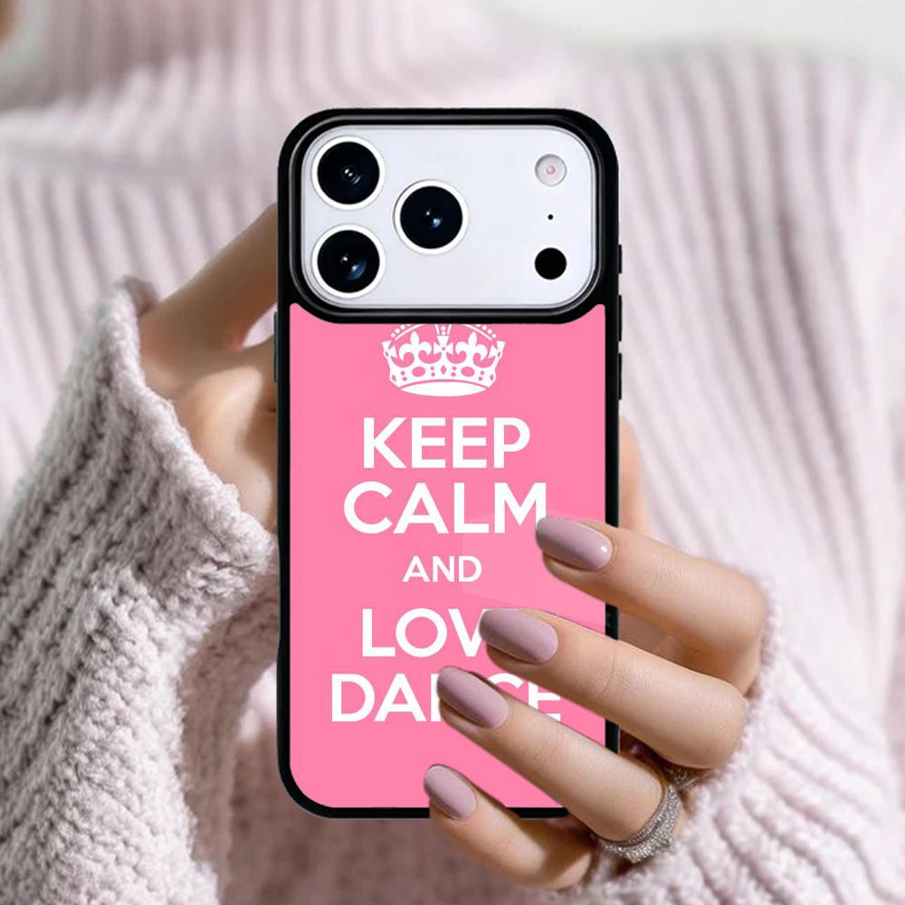 Keep Calm And Just Dance Phone Case For Apple iPhone 17 Air 16E 15 14 Plus 13 12 11 Pro Max Mini Funda Cover