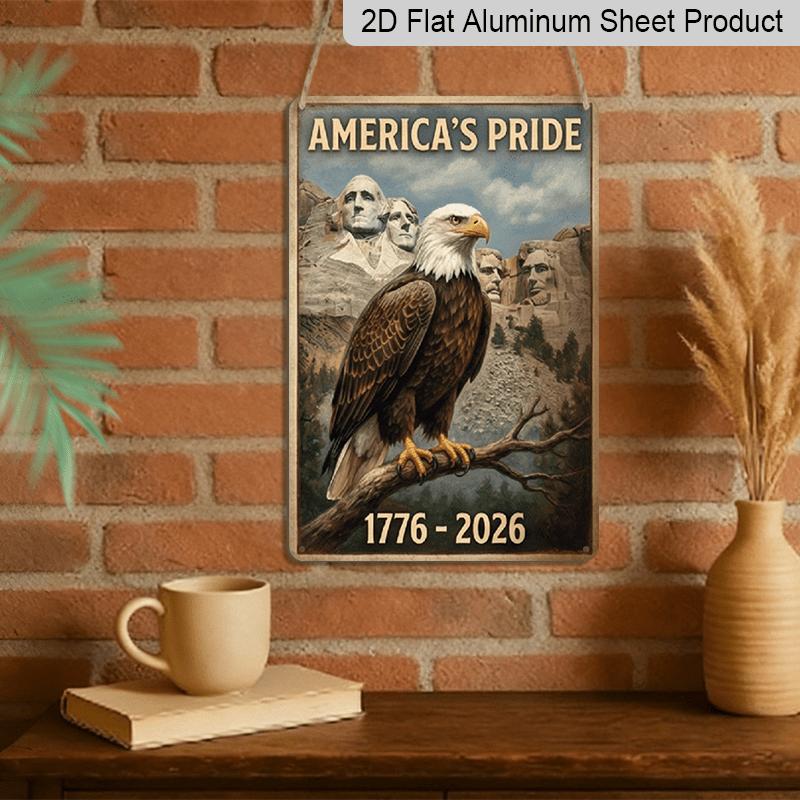 2D Flat Decoration Aluminum Sign 7.87*11.8 Inch Plaque Celebrate America 250th Anniversary Patriotic Bald Eagle with Mount Rushmore, 1776- 2026