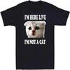 Ich bin hier live, ich bin keine Katze Lustiges Video Katze Unisex T-Shirts Marke Vintage Oversized