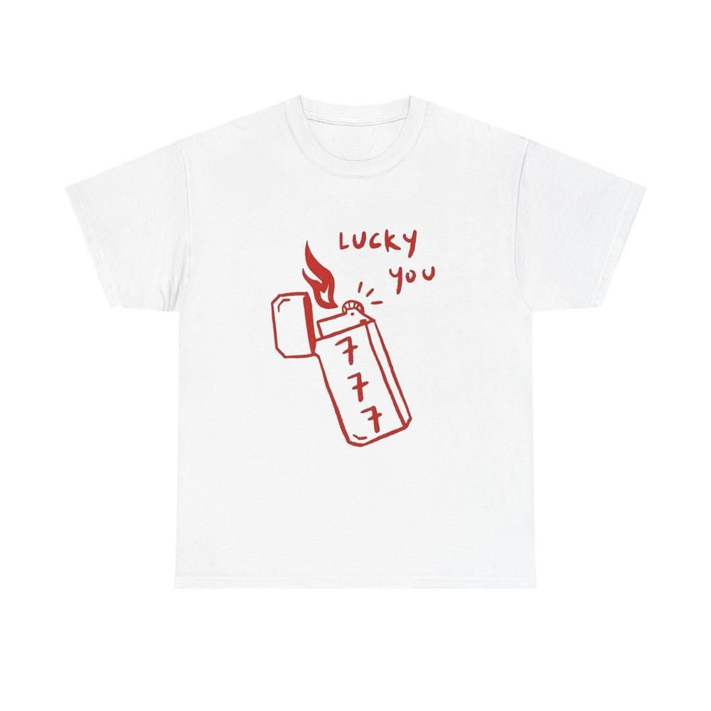 

Lucky You Lighter Graphic T Shirt Unisex Cotton Tee - New Gift - Tee Unisex T-Shirt XXXXL