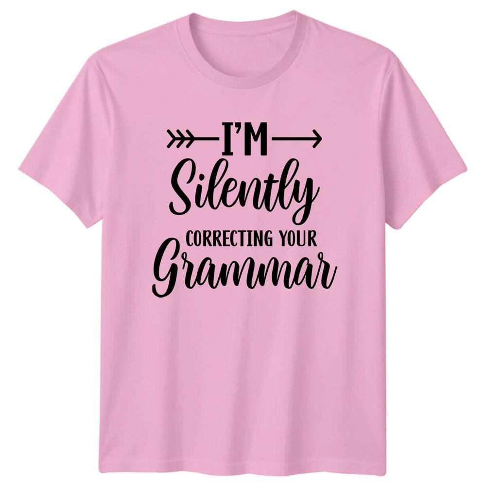 Im Silently Correcting Your Grammar Sarcastic Funny Adult TShirt