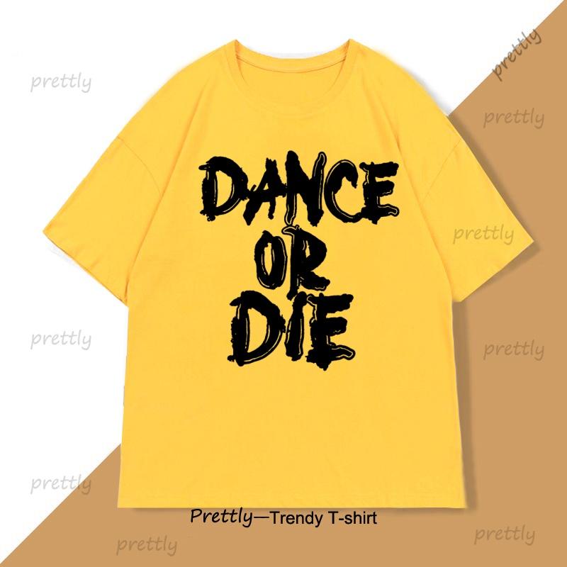 Dance or Die TShirt Men Women Hip Hop T Shirt Cotton Mens Clothes Funny Graphic T Shirts Casual Short Sleeve Oversized Tees
