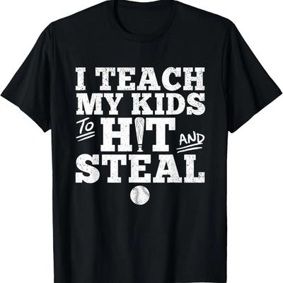 I Teach My Kids To Hit and Steal Baseball Mom Dad Gift Shirt