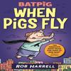Batpig When Pigs Fly by Rob Harrell Paperback Book 9781529510270