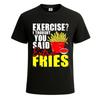Exercise Extra Fries Foodie Workout TShirt Funny For Mens Novelty Joke Tee Top Unisex T-Shirt