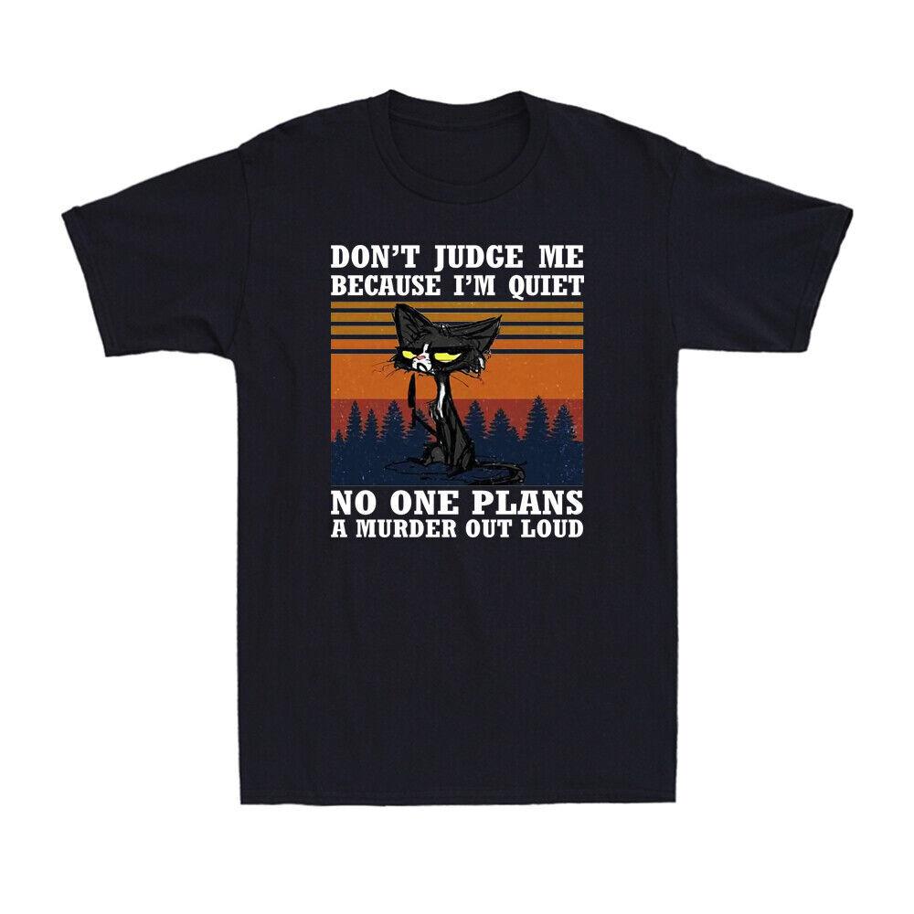 Loud Quiet Tee Murder Me Judge No Vintage Out Cat Because Plans Im A Dont One