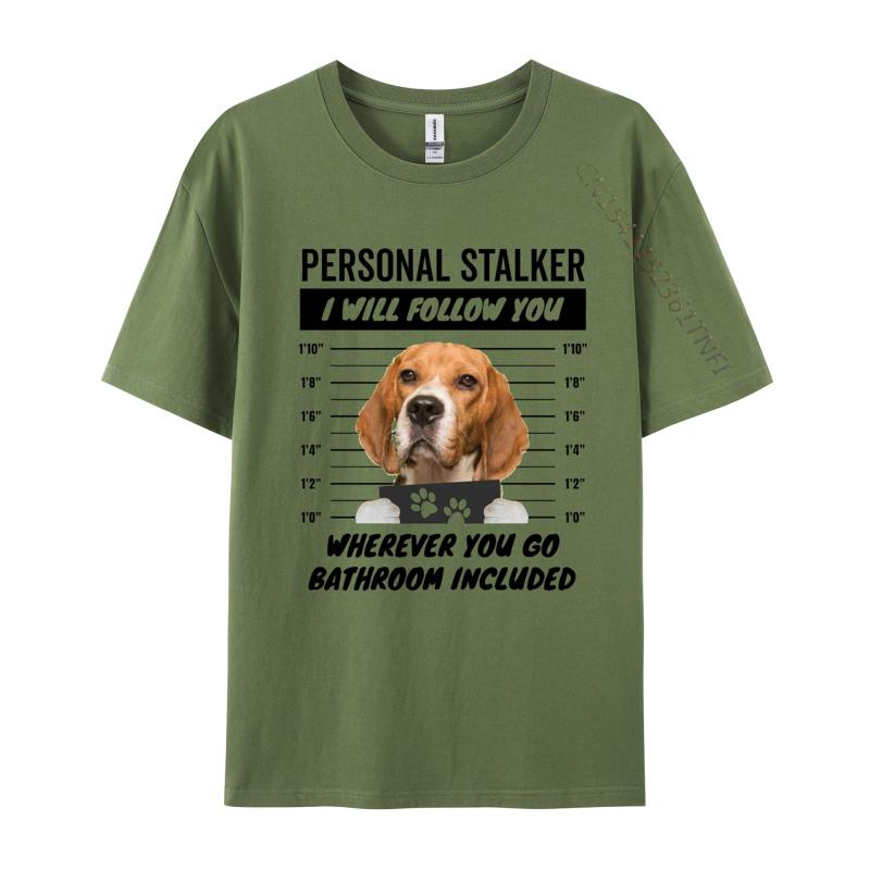 Personal Stalker Dog Beagle Tshirts Funny 2024 Popular New Arrival TShirt Oversize Cotton Shirt For Men TShirt