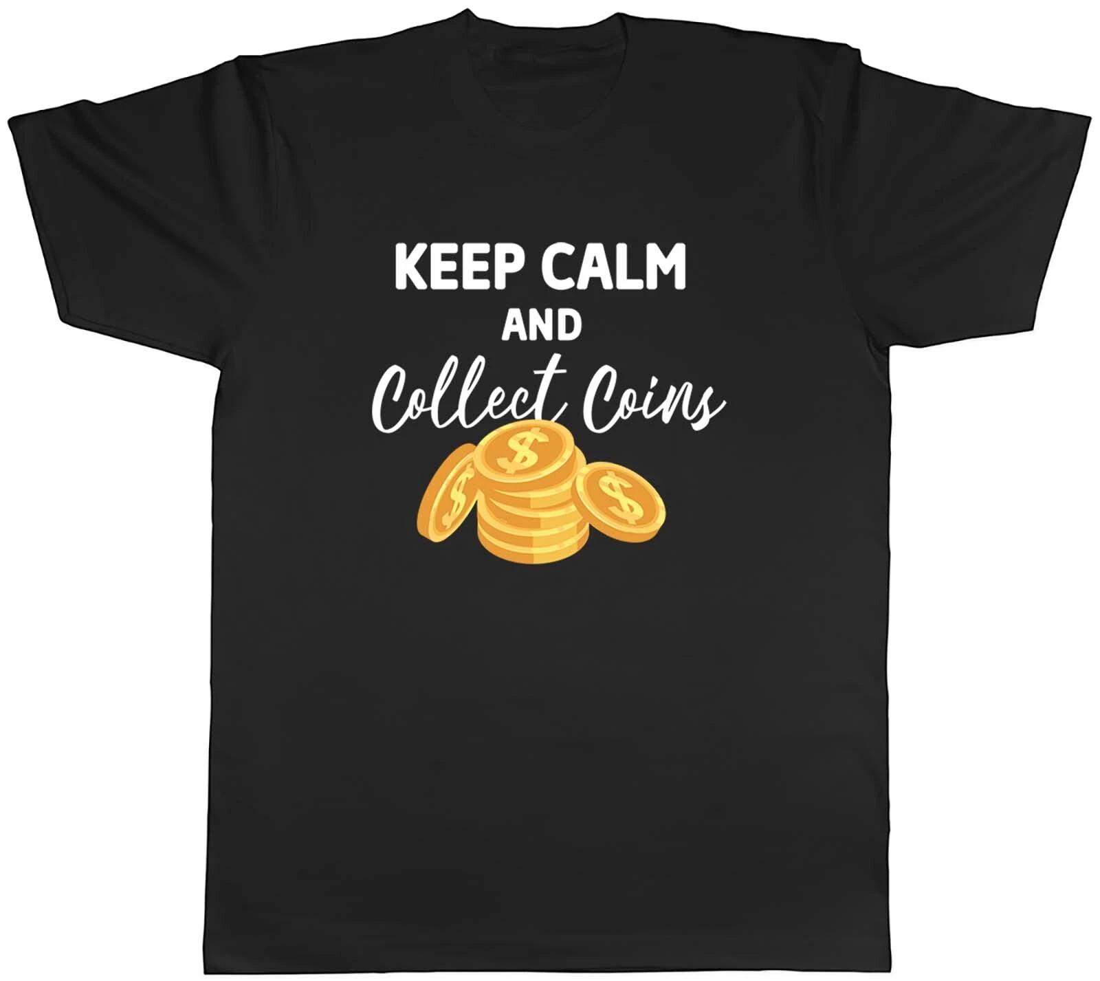 Keep Calm Collect Coins Mens T-Shirt Funny Coin Collector Tee Gift XL