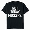 Pop Culture Not Today T-Shirt Funny Sarcastic Graphic Tee Snarky Adult Humor Apparel