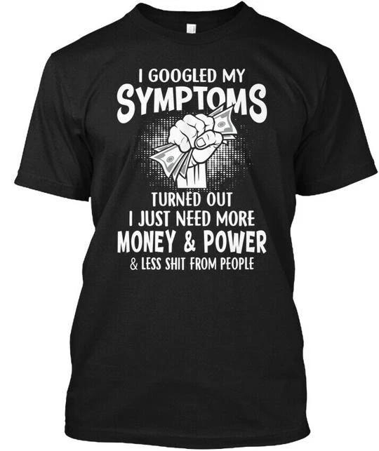 I Googled My Symptoms Funny T-Shirt Made in the USA Size S to 5XL L
