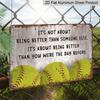 2D Flat, 1pc Softball Motivational Quote Metal Aluminum Sign - "Better Than Yesterday" Retro Sports Wall Decor Softball Field Decor, Sports Locker