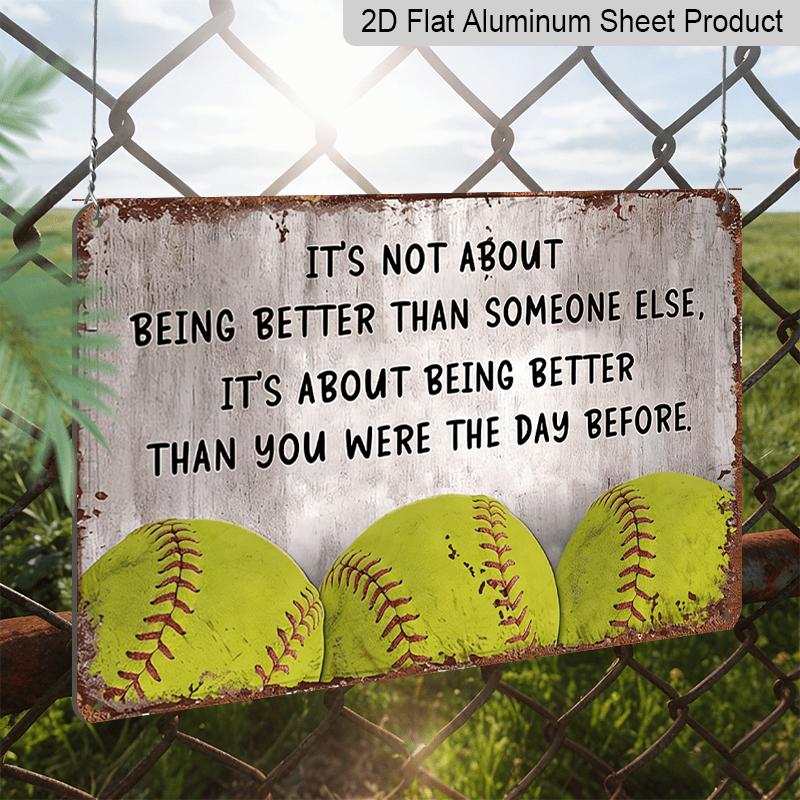 2D Flat, 1pc Softball Motivational Quote Metal Aluminum Sign - "Better Than Yesterday" Retro Sports Wall Decor Softball Field Decor, Sports Locker