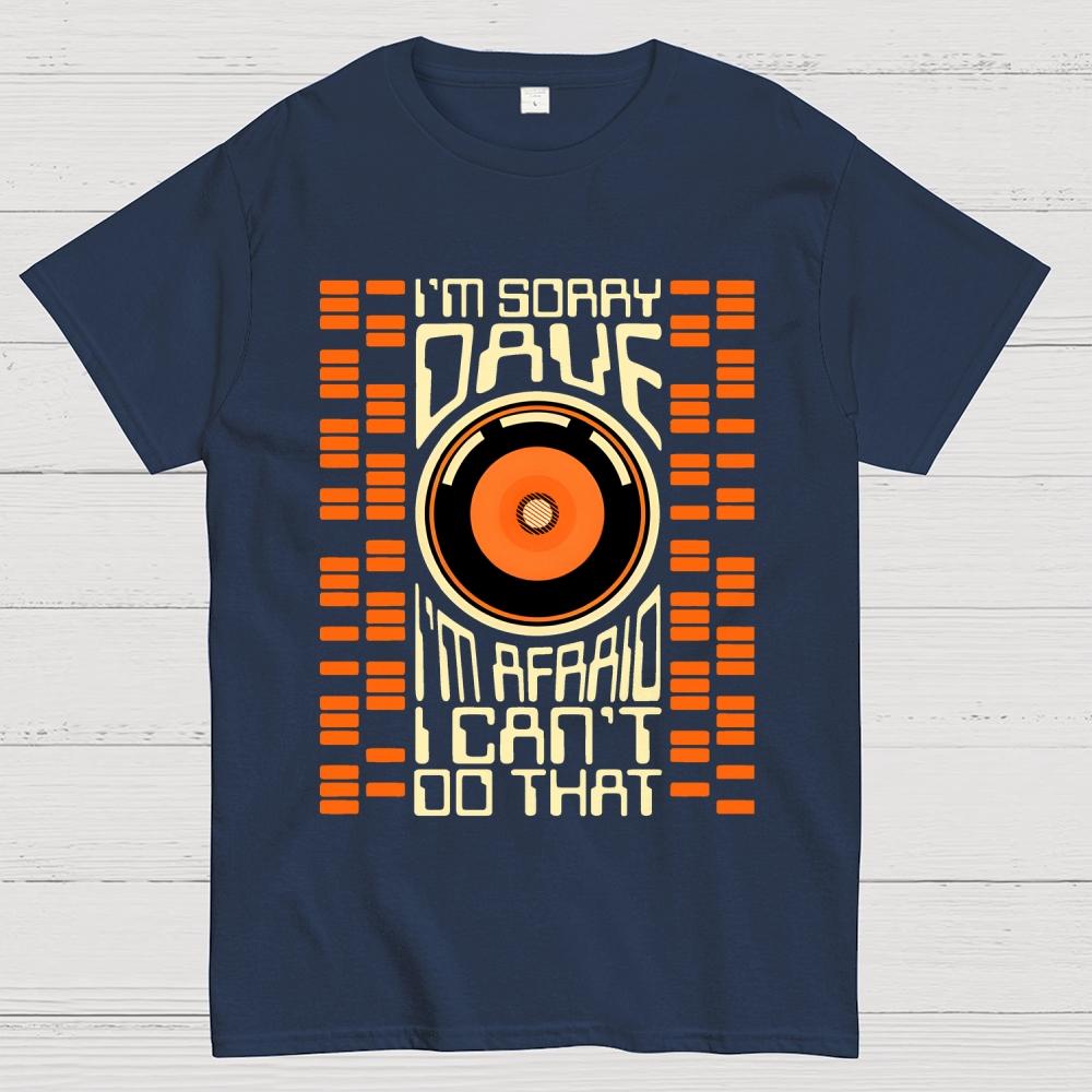 I'm Sorry Dave Cotton Summer Casual Cool Loose T-Shirt
