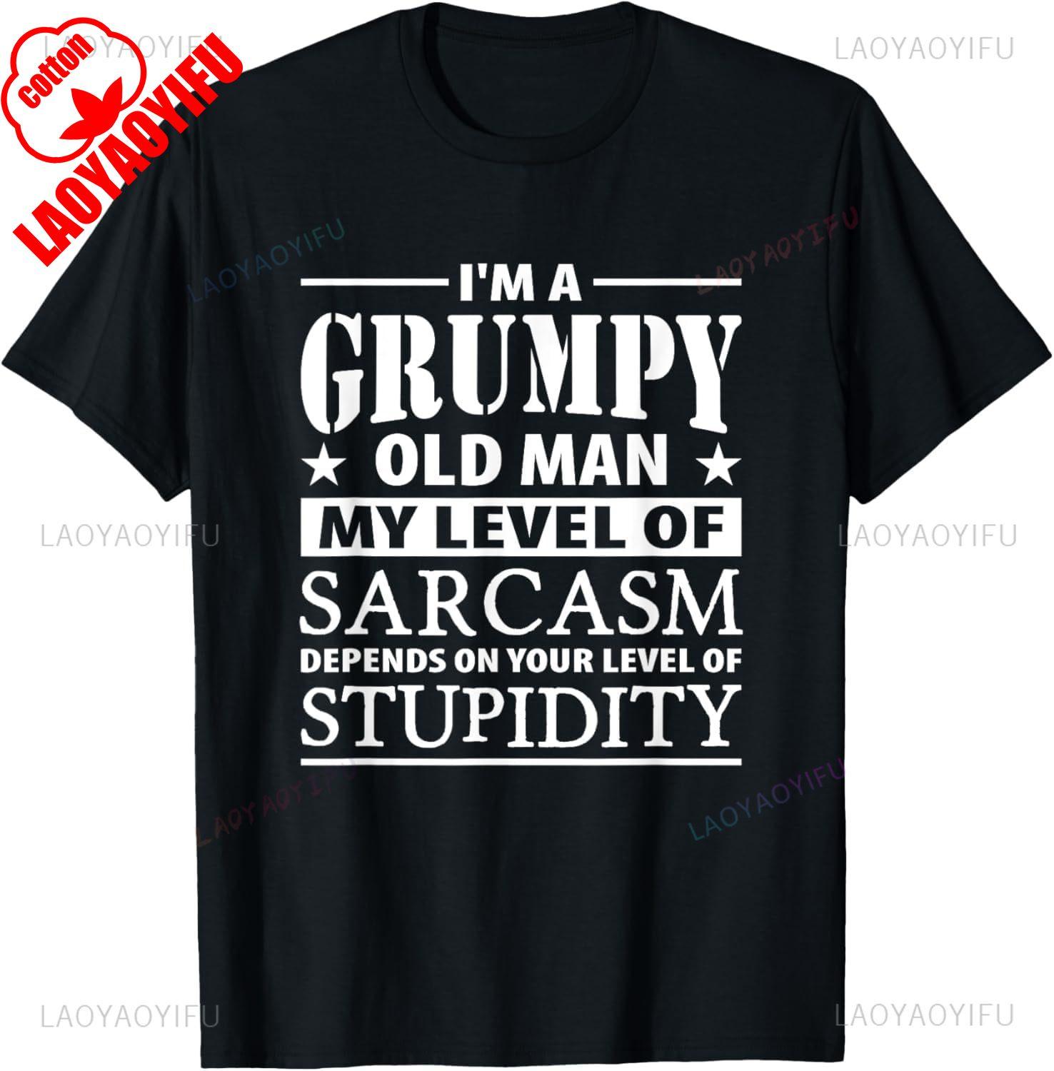 Funny Im A Grumpy Old Man My Level of Sarcasm Depends Shirt Fashion Vintage Simple Printed Tshirt Summer Cotton Shortsleev 4XL