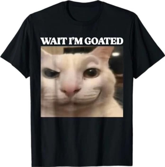 Wait I'm Goated Cat Silly Funny Cat Meme Graphic T-Shirt